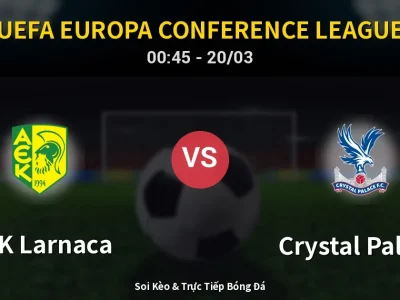 Kết Quả: AEK Larnaca 1-2 Crystal Palace – Highlight & Bàn Thắng | UEFA Europa Conference League