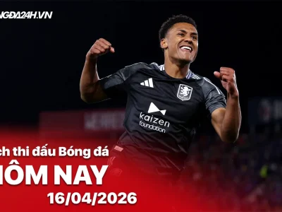 Lịch Thi Đấu Bóng Đá Hôm Nay 16/04: Tâm Điểm Aston Villa – Bologna, Celta Vigo Cầu Cứu Sân Nhà