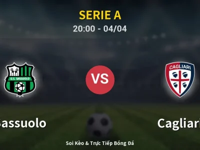 Soi Kèo Sassuolo vs Cagliari – 20:00 04/04 | Nhận Định, Dự Đoán Tỷ Số