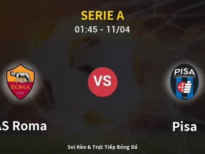 Soi Kèo AS Roma vs Pisa – 01:45 11/04 | Nhận Định, Dự Đoán Tỷ Số