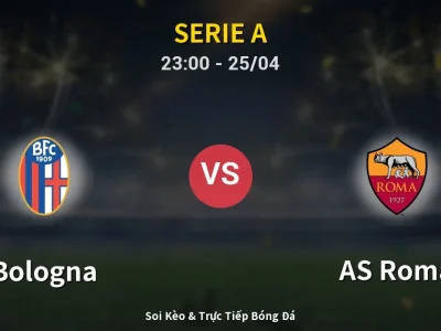 Soi Kèo Bologna vs AS Roma – 23:00 25/04 | Nhận Định, Dự Đoán Tỷ Số