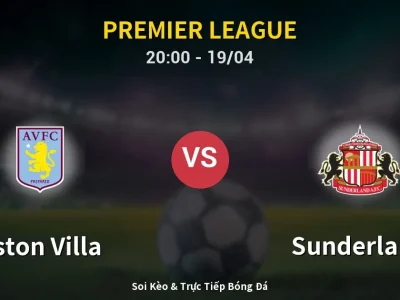 🔴 Trực Tiếp: Aston Villa 2-1 Sunderland – Link Xem Premier League (Full HD)