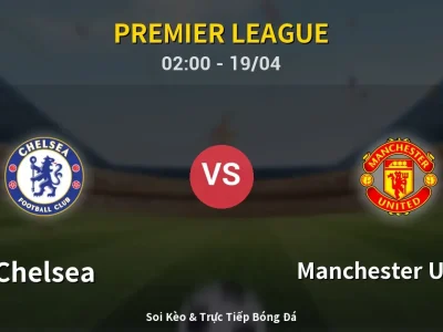 Kết Quả: Chelsea 0-1 Manchester United – Highlight & Bàn Thắng | Premier League