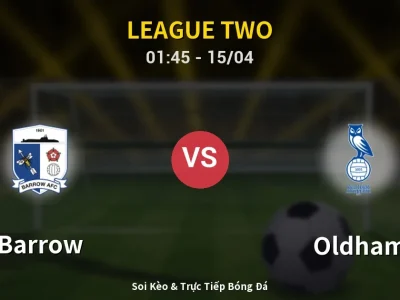 Kết Quả: Barrow 3-2 Oldham – Highlight & Bàn Thắng | League Two