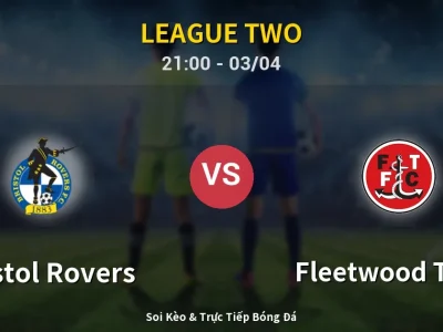 🔴 Trực Tiếp: Bristol Rovers 1-0 Fleetwood Town – Link Xem League Two (Full HD)