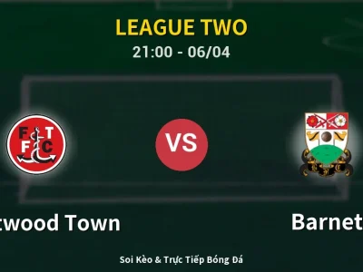 Soi Kèo Fleetwood Town vs Barnet – 21:00 06/04 | Nhận Định, Dự Đoán Tỷ Số