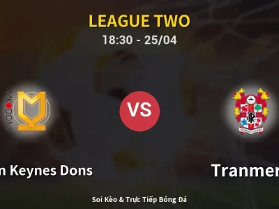 Soi Kèo Milton Keynes Dons vs Tranmere – 18:30 25/04 | Nhận Định, Dự Đoán Tỷ Số