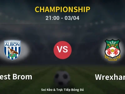 🔴 Trực Tiếp: West Brom 2-2 Wrexham – Link Xem Championship (Full HD)