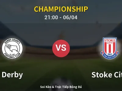 Soi Kèo Derby vs Stoke City – 21:00 06/04 | Nhận Định, Dự Đoán Tỷ Số