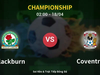 Kết Quả: Blackburn 1-1 Coventry – Highlight & Bàn Thắng | Championship