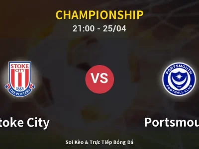 Soi Kèo Stoke City vs Portsmouth – 21:00 25/04 | Nhận Định, Dự Đoán Tỷ Số