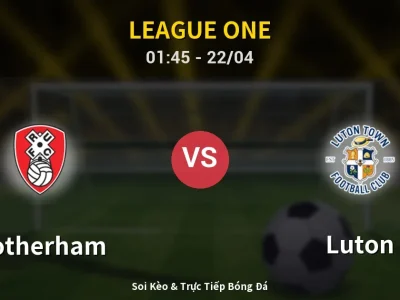 Kết Quả: Rotherham 0-2 Luton – Highlight & Bàn Thắng | League One