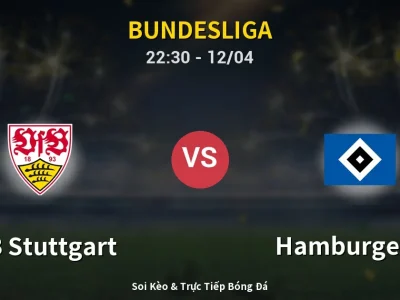 Soi Kèo VfB Stuttgart vs Hamburger SV – 22:30 12/04 | Nhận Định, Dự Đoán Tỷ Số