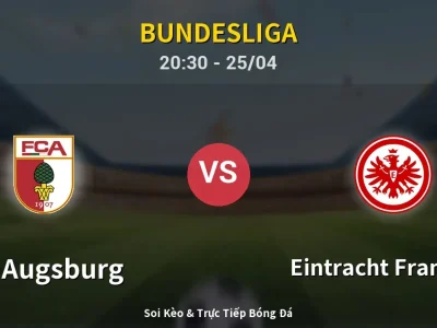 Soi Kèo FC Augsburg vs Eintracht Frankfurt – 20:30 25/04 | Nhận Định, Dự Đoán Tỷ Số