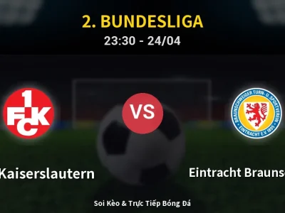 Soi Kèo 1. FC Kaiserslautern vs Eintracht Braunschweig – 23:30 24/04 | Nhận Định, Dự Đoán Tỷ Số