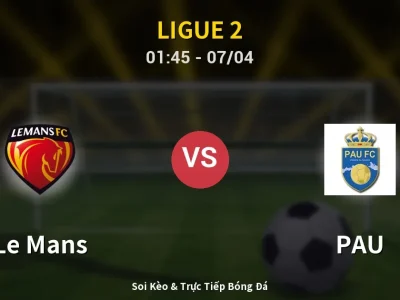 Kết Quả: Le Mans 4-0 PAU – Highlight & Bàn Thắng | Ligue 2