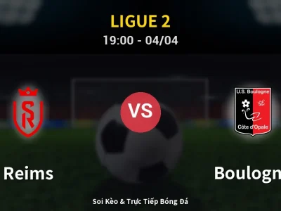 Soi Kèo Reims vs Boulogne – 19:00 04/04 | Nhận Định, Dự Đoán Tỷ Số