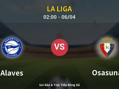 Soi Kèo Alaves vs Osasuna – 02:00 06/04 | Nhận Định, Dự Đoán Tỷ Số