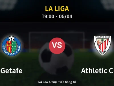Soi Kèo Getafe vs Athletic Club – 19:00 05/04 | Nhận Định, Dự Đoán Tỷ Số