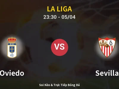 Soi Kèo Oviedo vs Sevilla – 23:30 05/04 | Nhận Định, Dự Đoán Tỷ Số