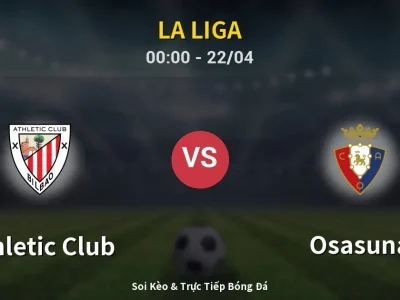 Kết Quả: Athletic Club 1-0 Osasuna – Highlight & Bàn Thắng | La Liga