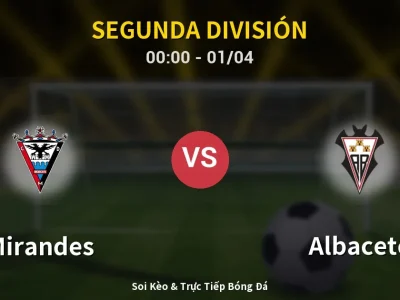 Kết Quả: Mirandes 1-1 Albacete – Highlight & Bàn Thắng | Segunda División