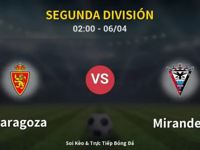 Soi Kèo Zaragoza vs Mirandes – 02:00 06/04 | Nhận Định, Dự Đoán Tỷ Số