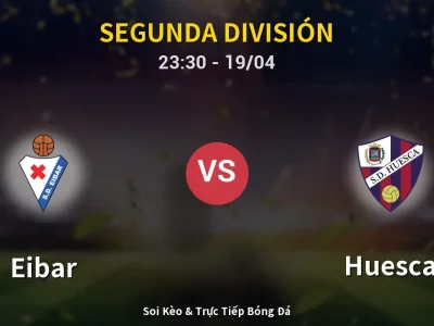 Soi Kèo Eibar vs Huesca – 23:30 19/04 | Nhận Định, Dự Đoán Tỷ Số