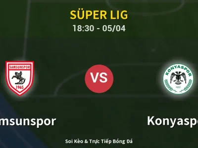 Soi Kèo Samsunspor vs Konyaspor – 18:30 05/04 | Nhận Định, Dự Đoán Tỷ Số