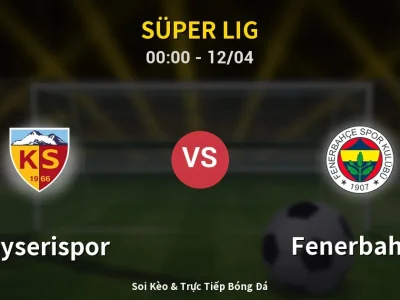 Kết Quả: Kayserispor 0-4 Fenerbahçe – Highlight & Bàn Thắng | Süper Lig