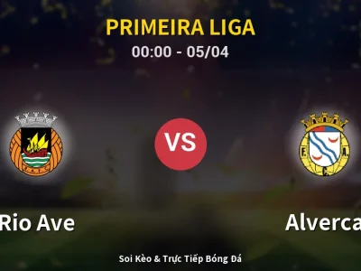 Kết Quả: Rio Ave 1-2 Alverca – Highlight & Bàn Thắng | Primeira Liga