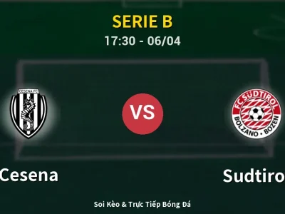 🔴 Trực Tiếp: Cesena 1-1 Sudtirol – Link Xem Serie B (Full HD)
