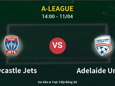 Soi Kèo Newcastle Jets vs Adelaide United – 14:00 11/04 | Nhận Định, Dự Đoán Tỷ Số