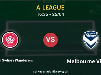 Soi Kèo Western Sydney Wanderers vs Melbourne Victory – 16:35 25/04 | Nhận Định, Dự Đoán Tỷ Số