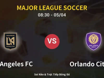 Kết Quả: Los Angeles FC 6-0 Orlando City SC – Highlight & Bàn Thắng | Major League Soccer