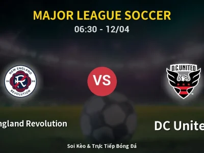 Kết Quả: New England Revolution 1-0 DC United – Highlight & Bàn Thắng | Major League Soccer