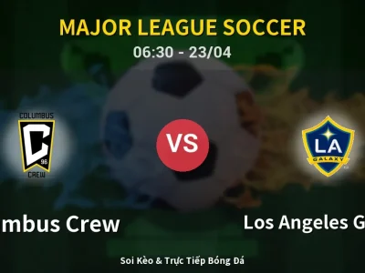 Kết Quả: Columbus Crew 2-1 Los Angeles Galaxy – Highlight & Bàn Thắng | Major League Soccer