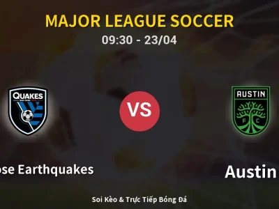 Kết Quả: San Jose Earthquakes 5-1 Austin – Highlight & Bàn Thắng | Major League Soccer