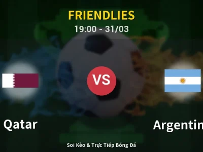 Soi Kèo Qatar vs Argentina – 19:00 31/03 | Nhận Định, Dự Đoán Tỷ Số