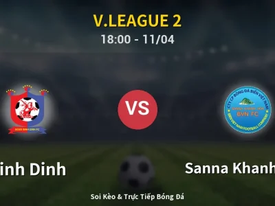 Soi Kèo Binh Dinh vs Sanna Khanh Hoa – 18:00 11/04 | Nhận Định, Dự Đoán Tỷ Số