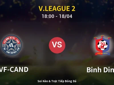 Soi Kèo PVF-CAND vs Binh Dinh – 18:00 18/04 | Nhận Định, Dự Đoán Tỷ Số