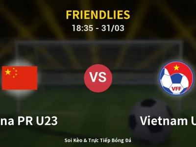 Kết Quả: China PR U23 1-0 Vietnam U23 – Highlight & Bàn Thắng | Friendlies