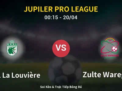 Kết Quả: RAAL La Louvière 0-2 Zulte Waregem – Highlight & Bàn Thắng | Jupiler Pro League