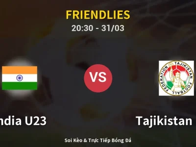 🔴 Trực Tiếp: India U23 0-1 Tajikistan U23 – Link Xem Friendlies (Full HD)