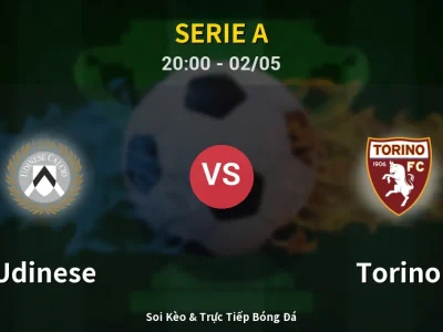 Soi Kèo Udinese vs Torino – 20:00 02/05 | Nhận Định, Dự Đoán Tỷ Số