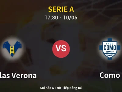 Soi Kèo Hellas Verona vs Como – 17:30 10/05 | Nhận Định, Dự Đoán Tỷ Số