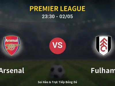 Soi Kèo Arsenal vs Fulham – 23:30 02/05 | Nhận Định, Dự Đoán Tỷ Số