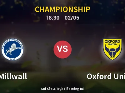 Soi Kèo Millwall vs Oxford United – 18:30 02/05 | Nhận Định, Dự Đoán Tỷ Số