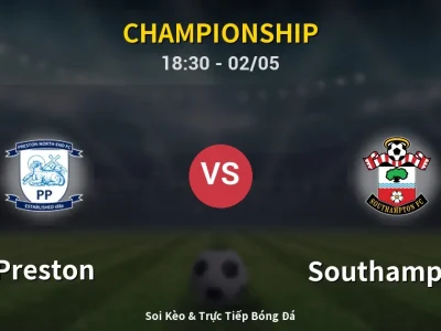 Soi Kèo Preston vs Southampton – 18:30 02/05 | Nhận Định, Dự Đoán Tỷ Số