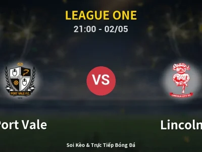 Soi Kèo Port Vale vs Lincoln – 21:00 02/05 | Nhận Định, Dự Đoán Tỷ Số